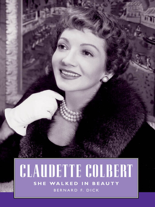 Title details for Claudette Colbert by Bernard F. Dick - Available